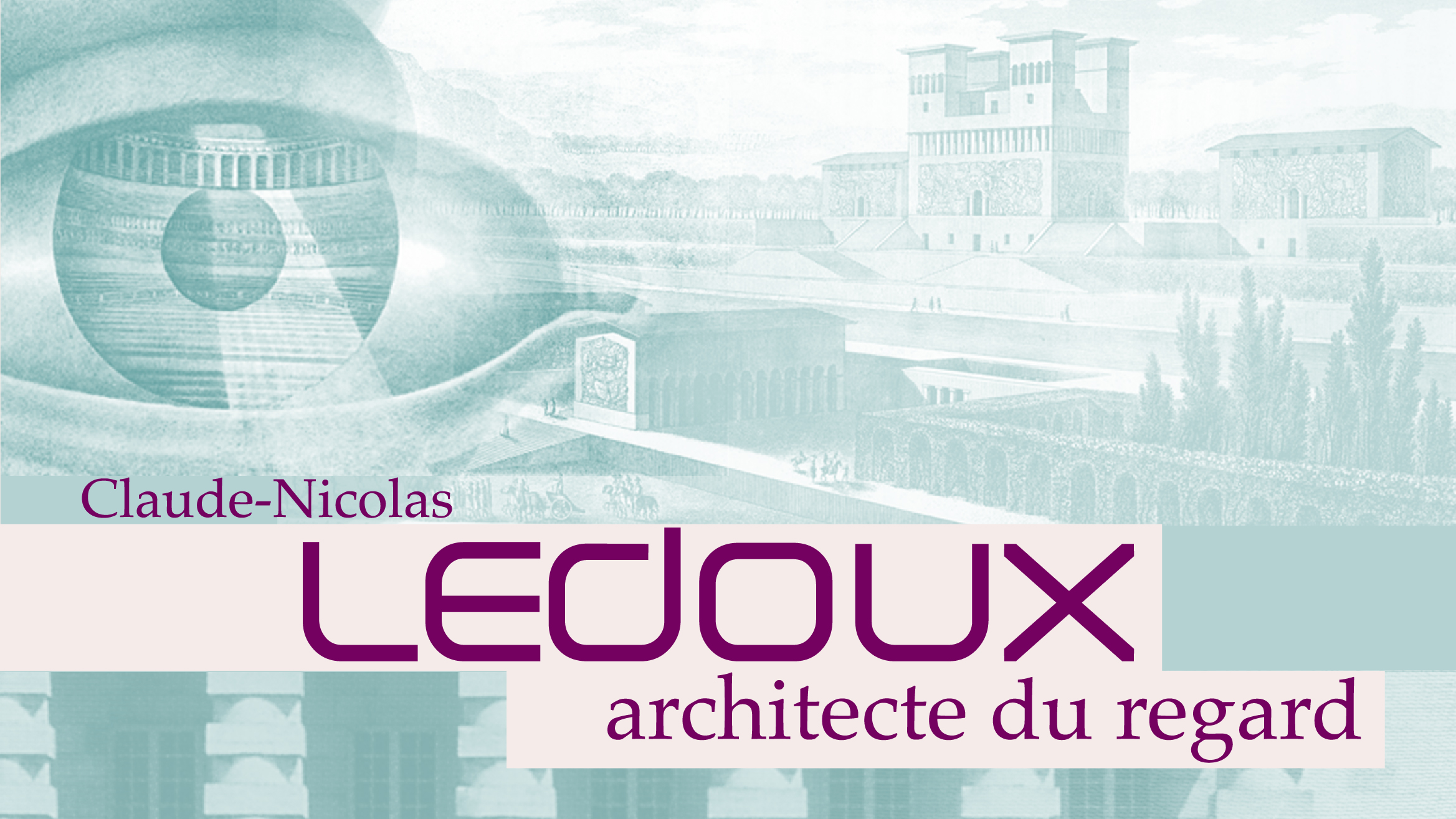 Ledoux, architecte du regard